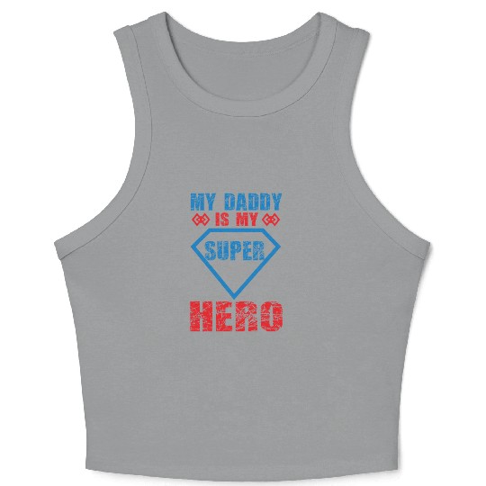 My daddy is my super hero Crop Tank Top