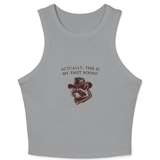 Actually, This Is My First Rodeo Crop Tank Top