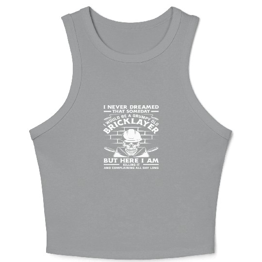 Bricklayer Grumpy Old Skull Humor Quote Crop Tank Top