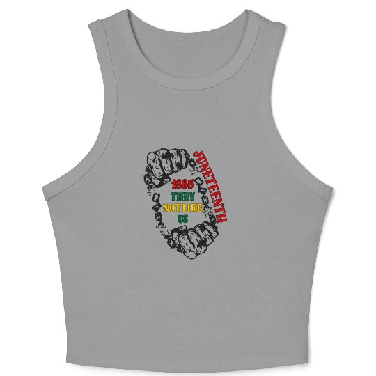 They Not Like Us -Juneteenth 1865 Crop Tank Top