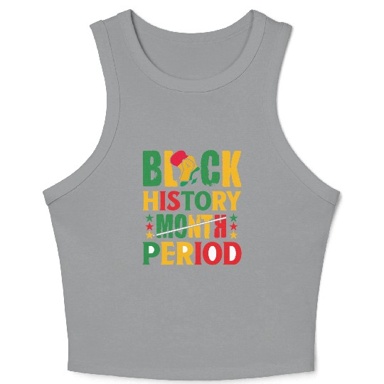 Black History Month Period Black and Proud Crop Tank Top