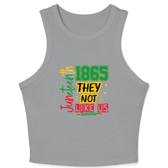 They Not Like Us Juneteenth 1865 Crop Tank Top