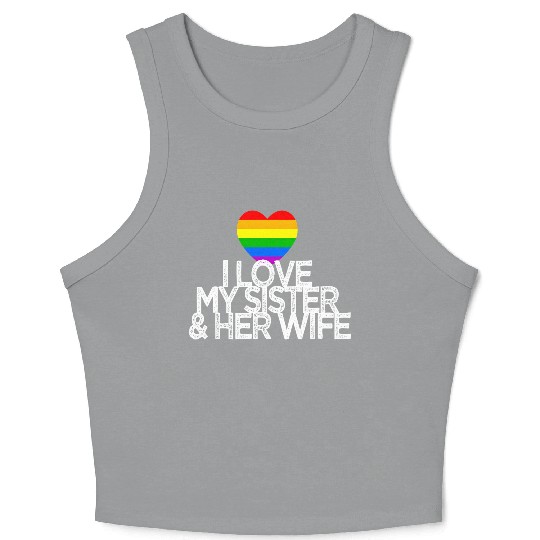 I love my sister & her wife lesbian gay rights Crop Tank Top