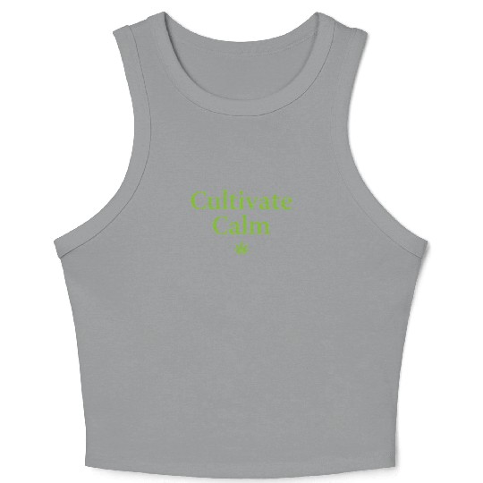 Cultivate Calm Hemp Cannabis Saying Crop Tank Top