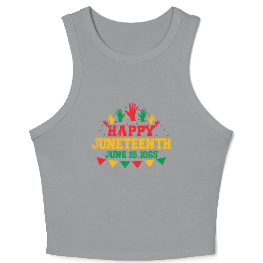 Happy juneteenth june 19 1865 Crop Tank Top