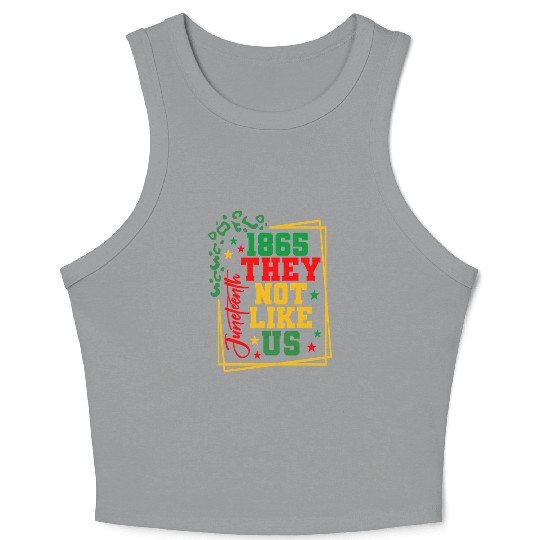 Black History Juneteenth 1865 They Not Like Us Crop Tank Top