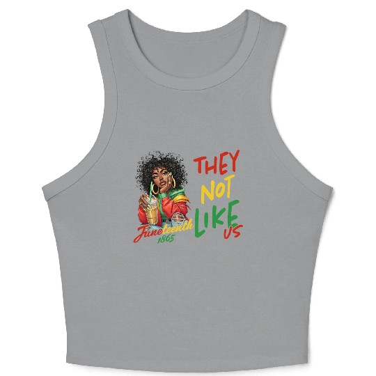 Juneteenth They not like us Crop Tank Top