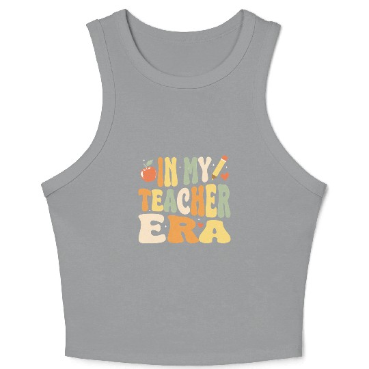 In My Teacher Era, Teacher Appreciation Gift Crop Tank Top