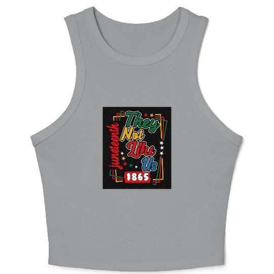 Juneteenth They Not Like Us 1865 Crop Tank Top