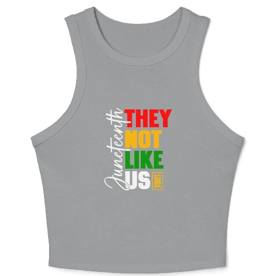 Juneteenth They Not Like Us Crop Tank Top