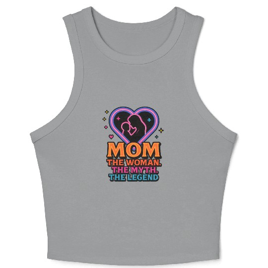 The Mom. The Myth. The Legend. Crop Tank Top