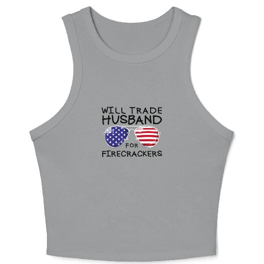 Will Trade Husband For Fireworks Funny 4th Of July Crop Tank Top