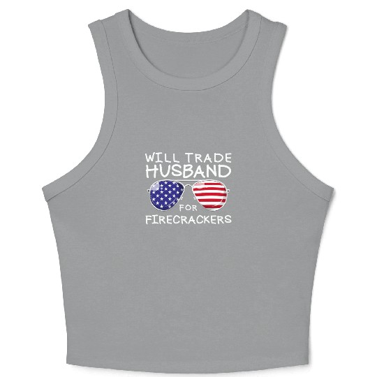 Will Trade Husband For Fireworks Funny 4th Of July Crop Tank Top
