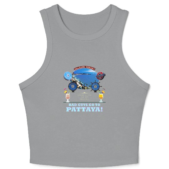 Good Guys go to Heaven. Bad Guys go to Pattaya !! Crop Tank Top