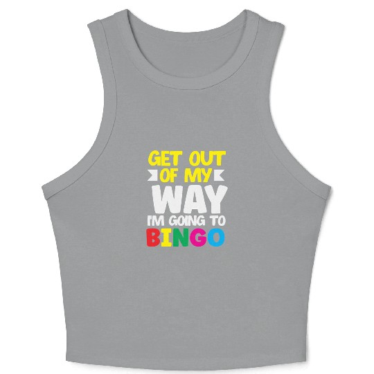 Bingo Get Out Of My Way Bingo Player Fun Crop Tank Top