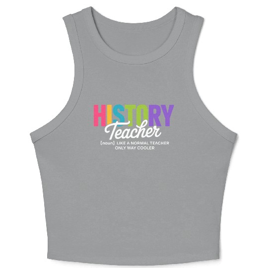 History Teacher Bold Colorful Typography Crop Tank Top