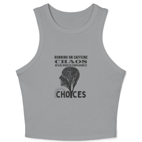 Running on Caffeine, Chaos & Questionable Choices Crop Tank Top