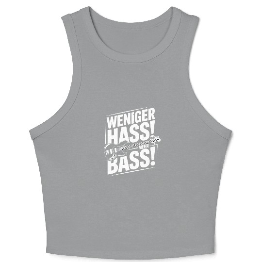 Weniger Hass, Mehr Bass! Crop Tank Top