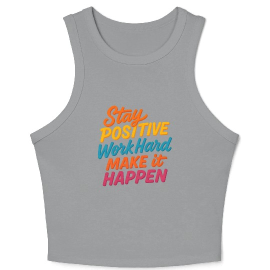 Stay Positive Colorful Motivational Quote Crop Tank Top