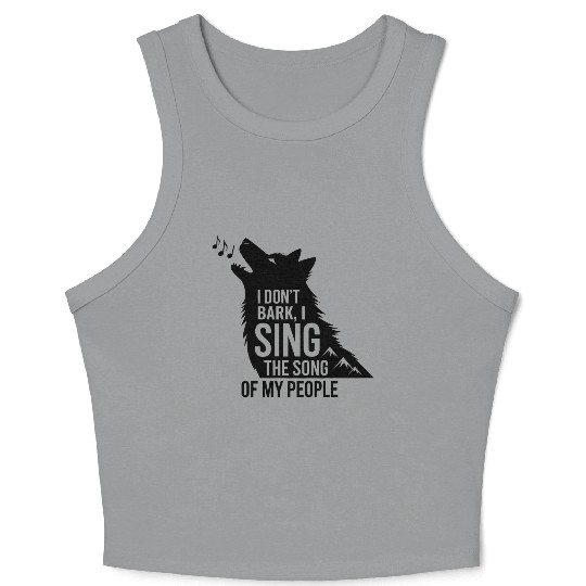 I Don’t Bark I Sing The Song Of My People Husky  Crop Tank Top