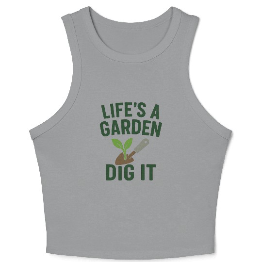 Life's a Garden Dig It Crop Tank Top