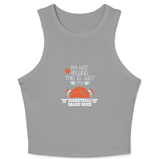 Basketball Coach Voice – Funny Basketball Coach  Crop Tank Top