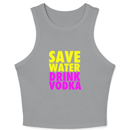 Save Water Drink Vodka Neon Party Design Crop Tank Top