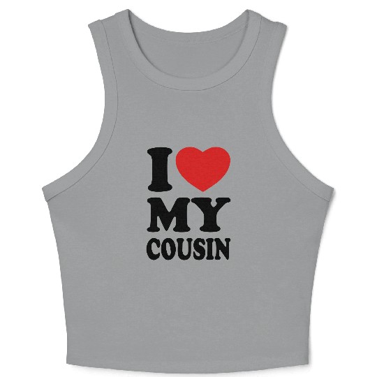 I love my cousin Crop Tank Top