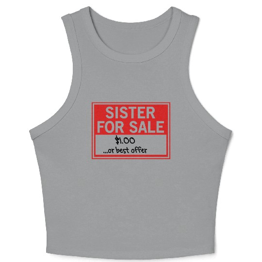 Sister for Sale. Best Offer Crop Tank Top