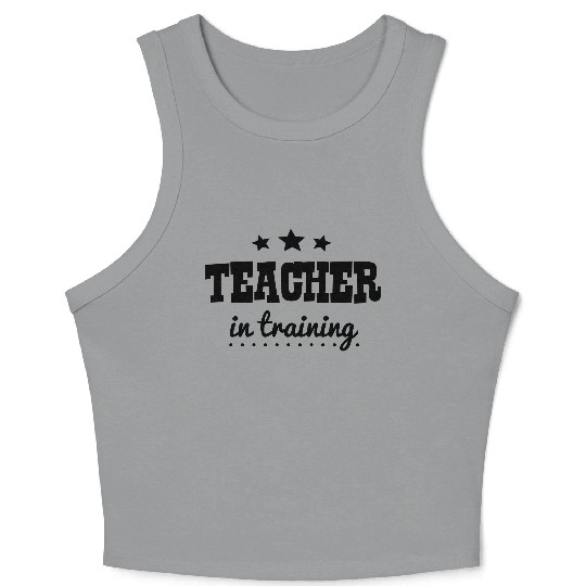 teacher in training Crop Tank Top