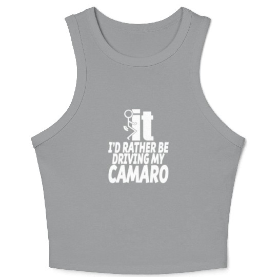 Camaro - I'd rather be driving my camaro Crop Tank Top