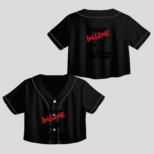 Train Insane Gym Motivation Crop Top Baseball Jerseys