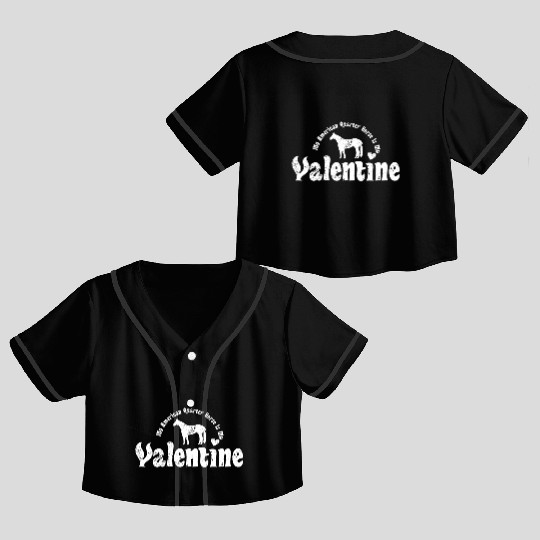 My Anti Valentine American Quarter Horse Crop Top Baseball Jerseys