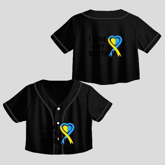 Down Syndrome Awareness I Love My Brother Crop Top Baseball Jerseys
