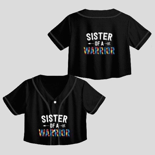 Sister Of A Warrior Family Sis World Autism Crop Top Baseball Jerseys