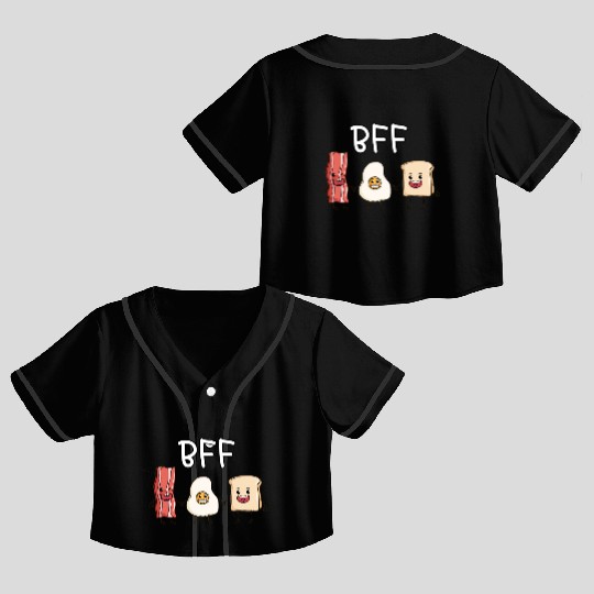 Fried egg bacon and toast best friends forever Crop Top Baseball Jerseys