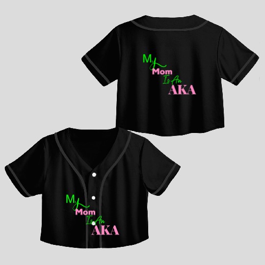 AKA Mom My Mom Is An AKA Black Crop Top Baseball Jerseys