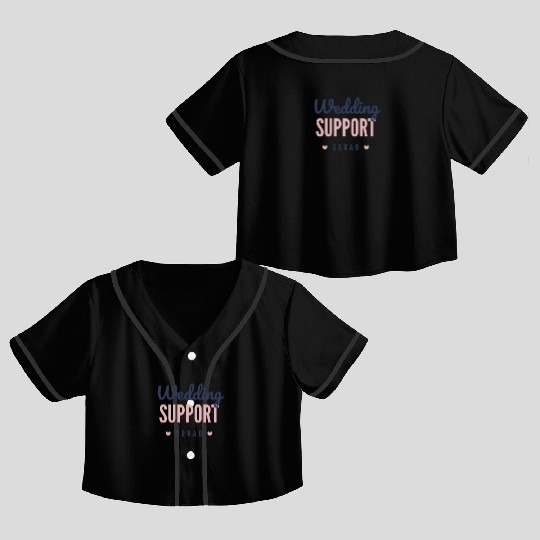 Wedding support squad Crop Top Baseball Jerseys
