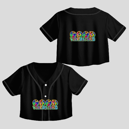 Good Vibrations Good Intentions Crop Top Baseball Jerseys