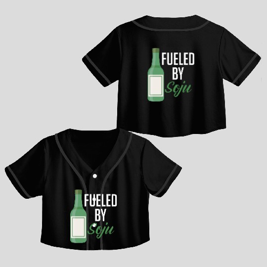 Fueled By Soju Alcohol Drink Liqour Drinker Crop Top Baseball Jerseys