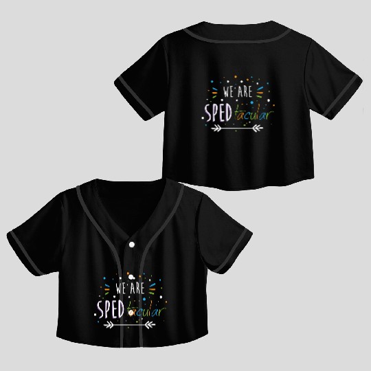 SPED Teacher We Are SPEDtacular Crop Top Baseball Jerseys