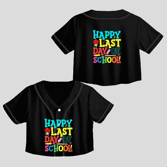 Happy Last Day Of School Teacher Crop Top Baseball Jerseys