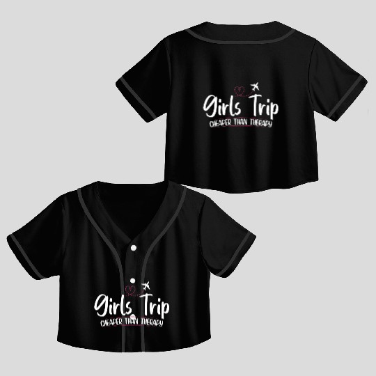 Girls Trip Cheaper Than A Therapy 2021 Fun Party Crop Top Baseball Jerseys