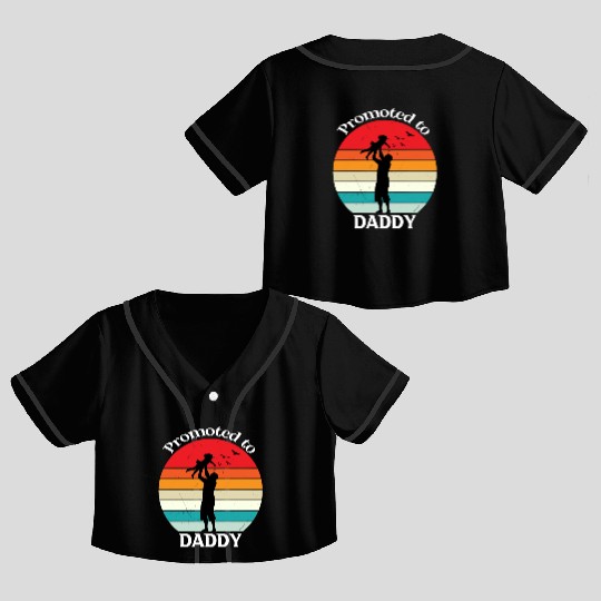 Promoted To Daddy to Daddy Father's Day Crop Top Baseball Jerseys