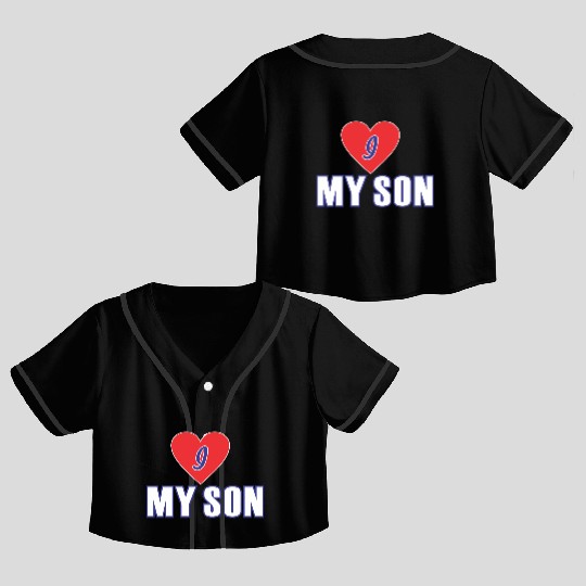 I love my son Crop Top Baseball Jerseys