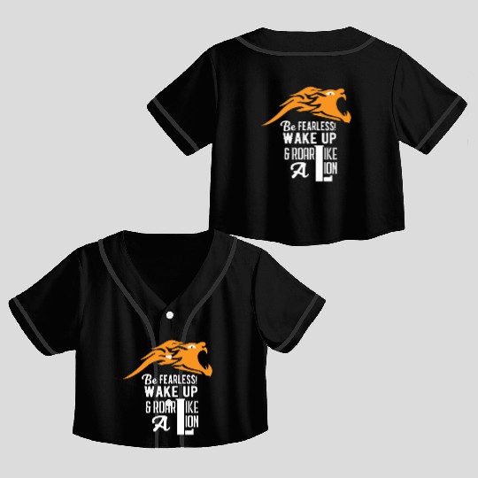 Similar to Be Fearless Wake Up and Roar Like A Lio Crop Top Baseball Jerseys