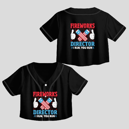 Fireworks Director I Run You Run Funny 4th Of July Crop Top Baseball Jerseys