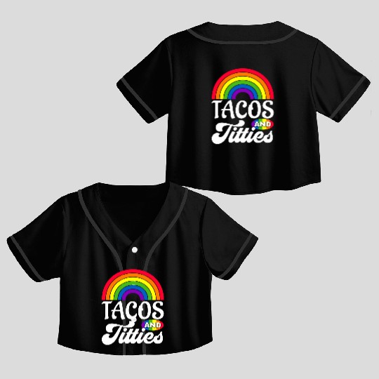 Tacos and Titties Funny LGBT Gay Pride Gifts Crop Top Baseball Jerseys