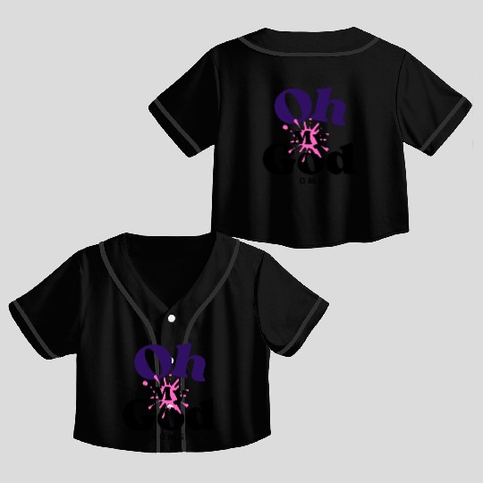 Birthday Gift Idea - Oh My God Crop Top Baseball Jerseys