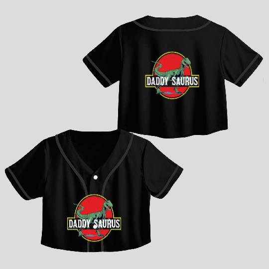 Daddysaurus Papasaurus Crop Top Baseball Jerseys